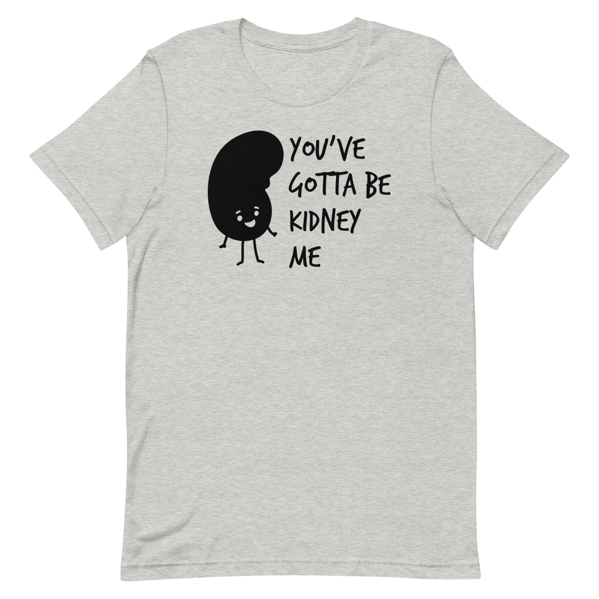You've Gotta Be Kidney Me