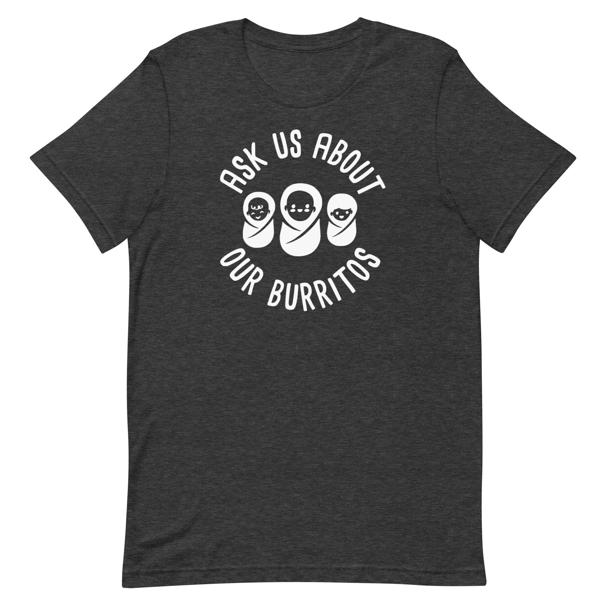 Ask Us About Our Burritos