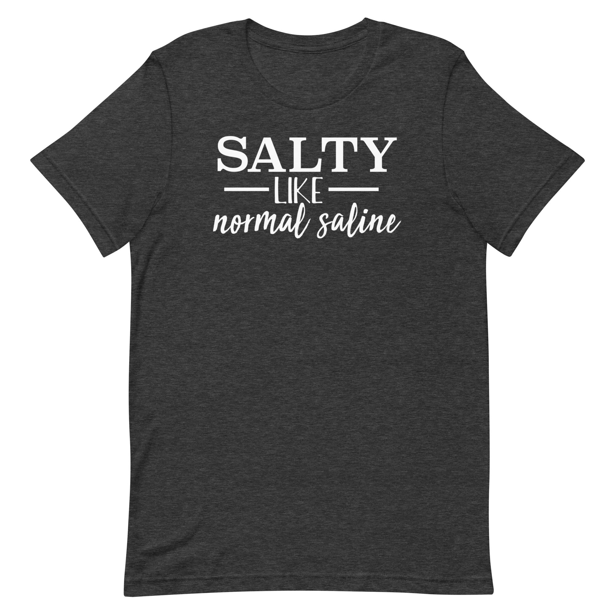 Salty Like Normal Saline