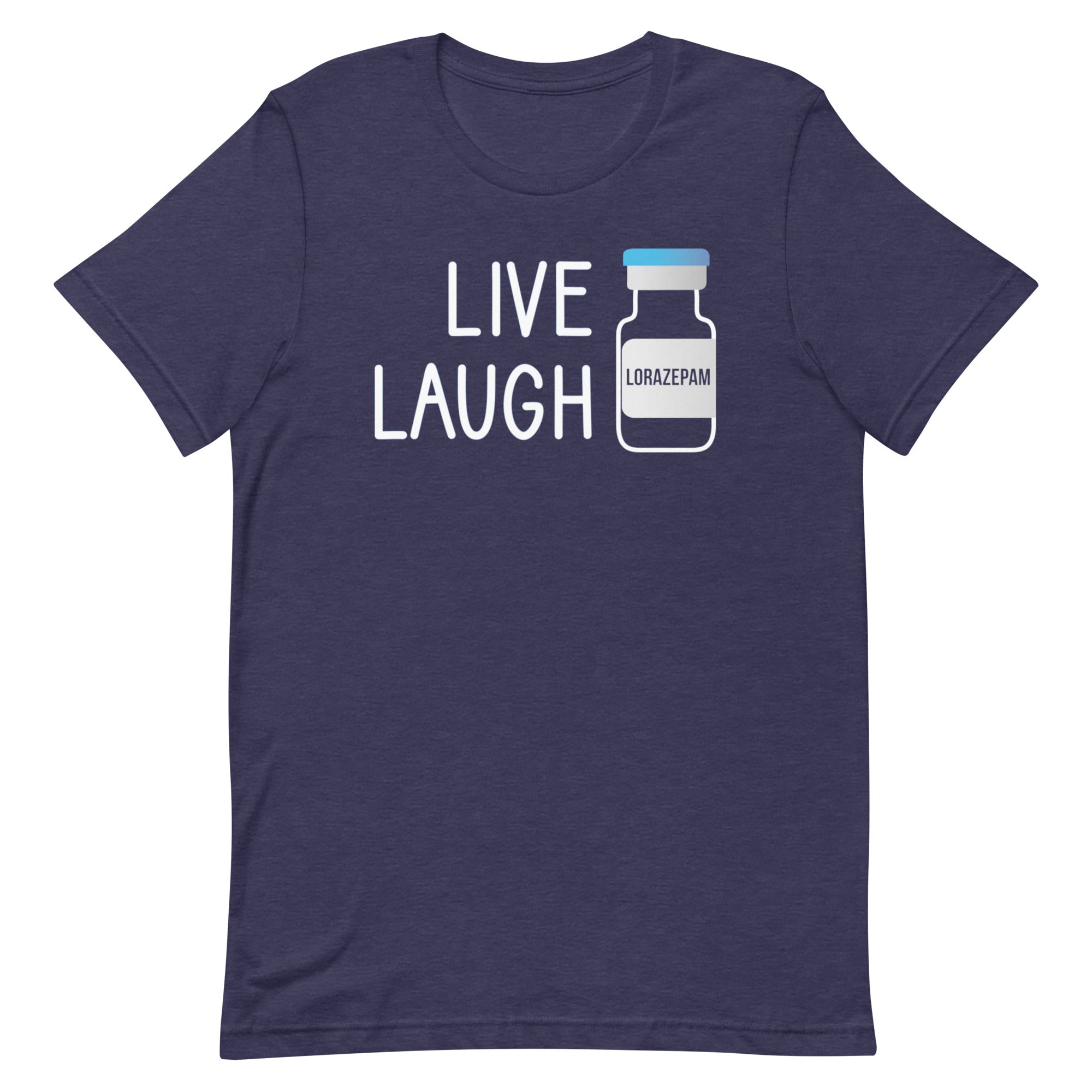 Live Laugh Lorazepam - SN