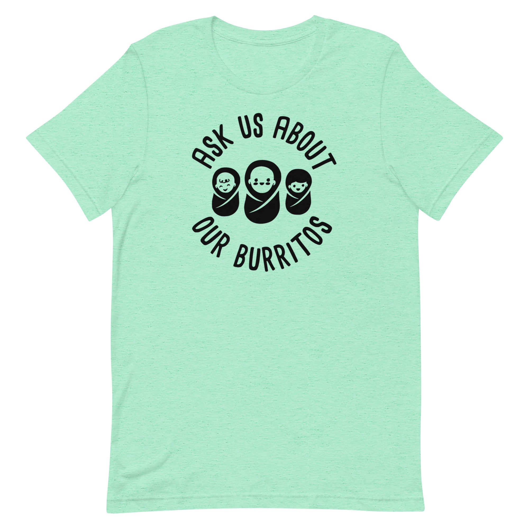 Ask Us About Our Burritos