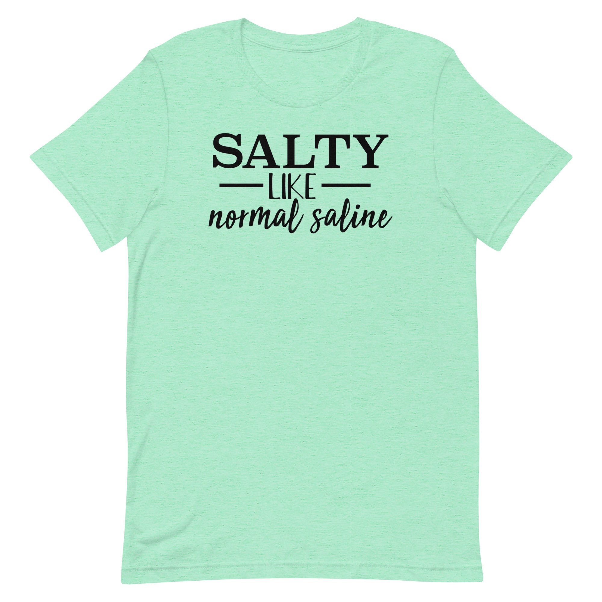 Salty Like Normal Saline
