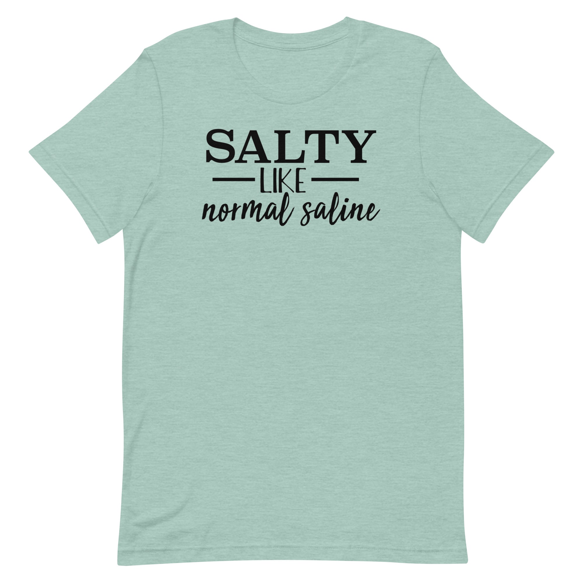 Salty Like Normal Saline