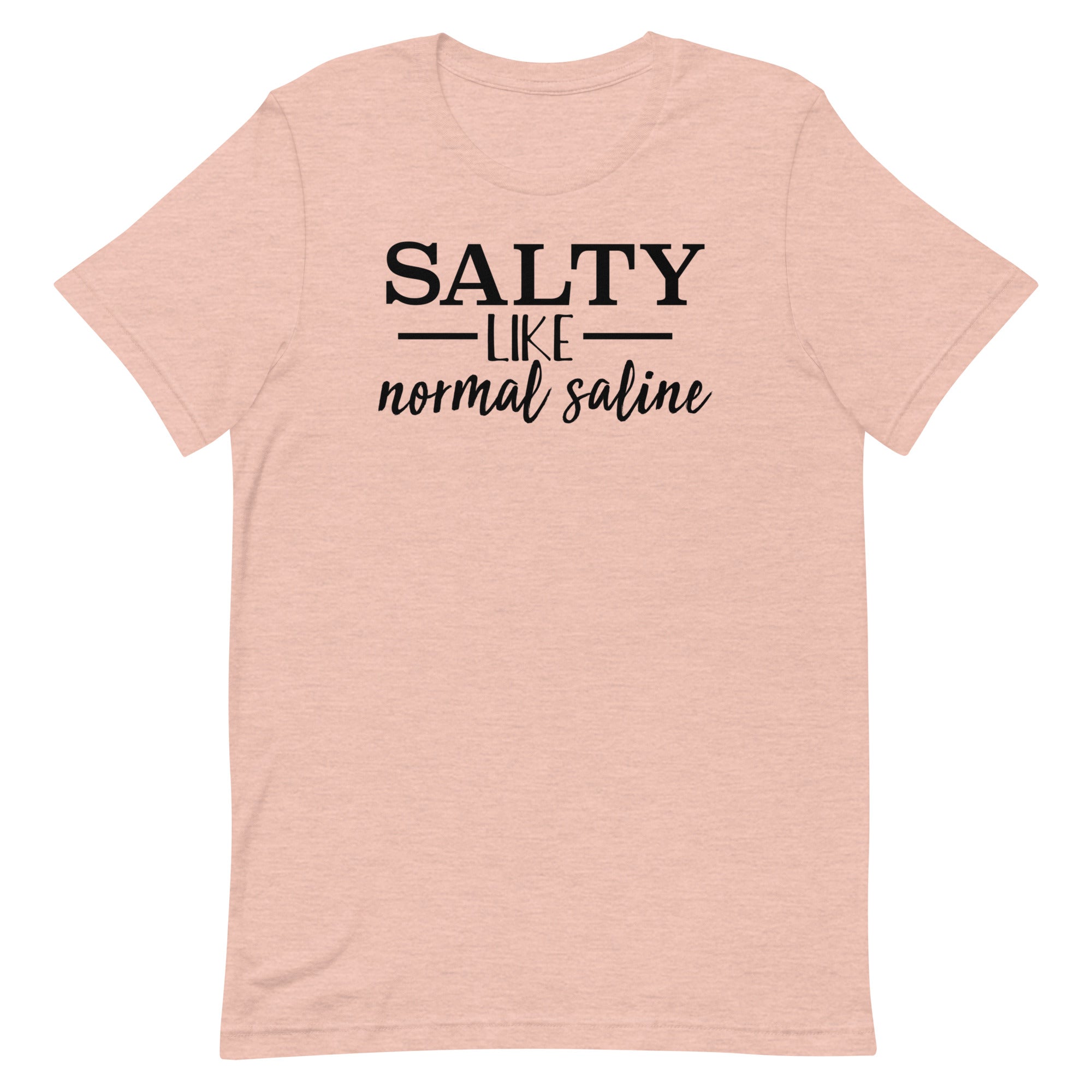 Salty Like Normal Saline