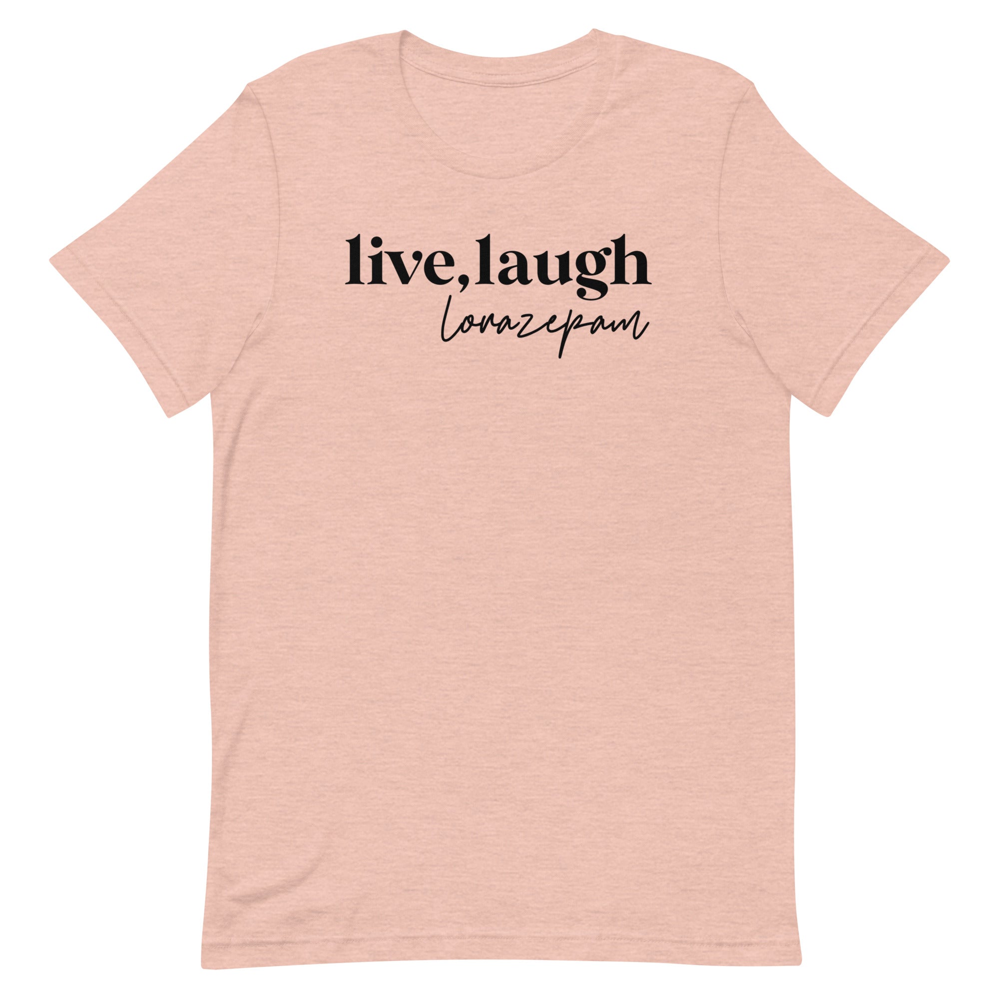 Live, Laugh, Lorazepam -