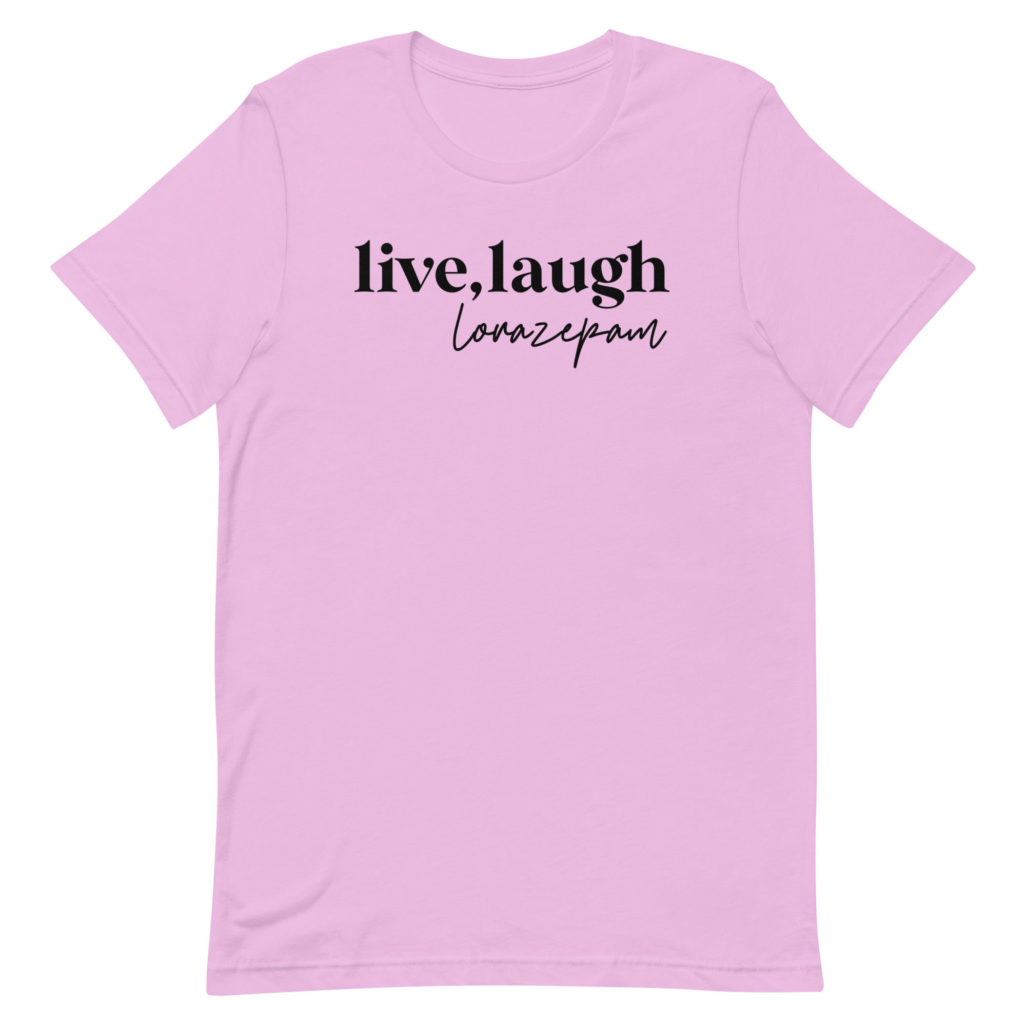 Live, Laugh, Lorazepam -