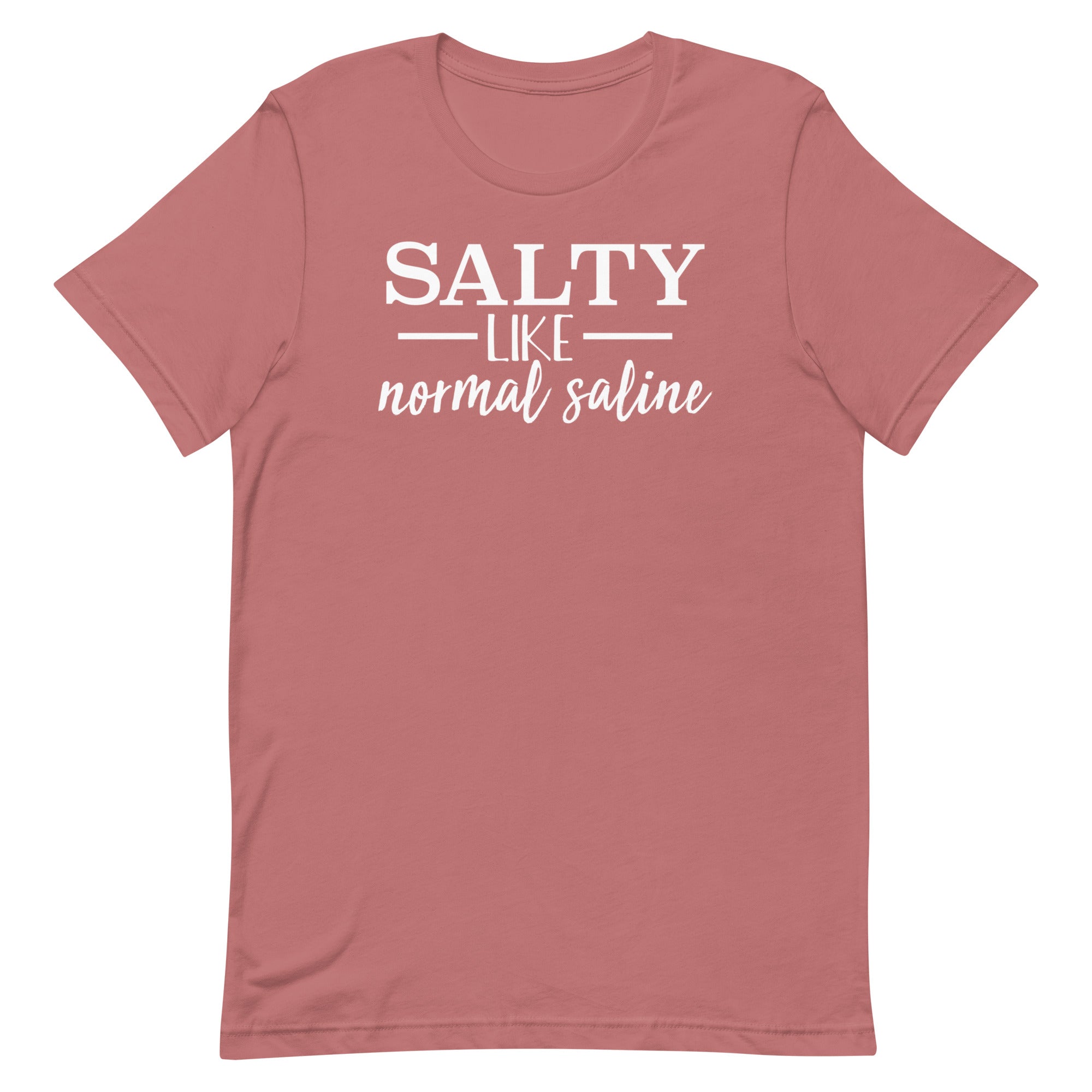 Salty Like Normal Saline