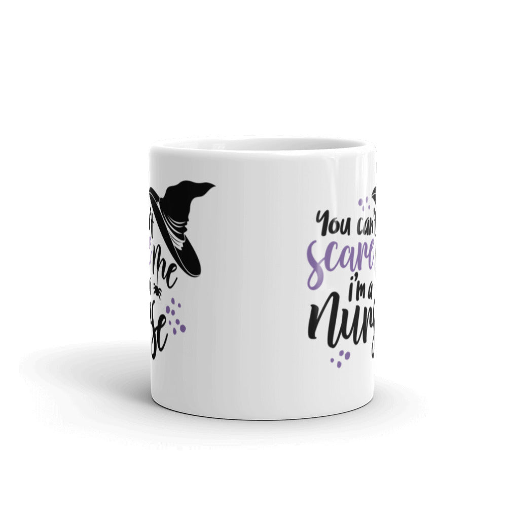 Mug: You Can't Scare Me, I'm a Nurse!