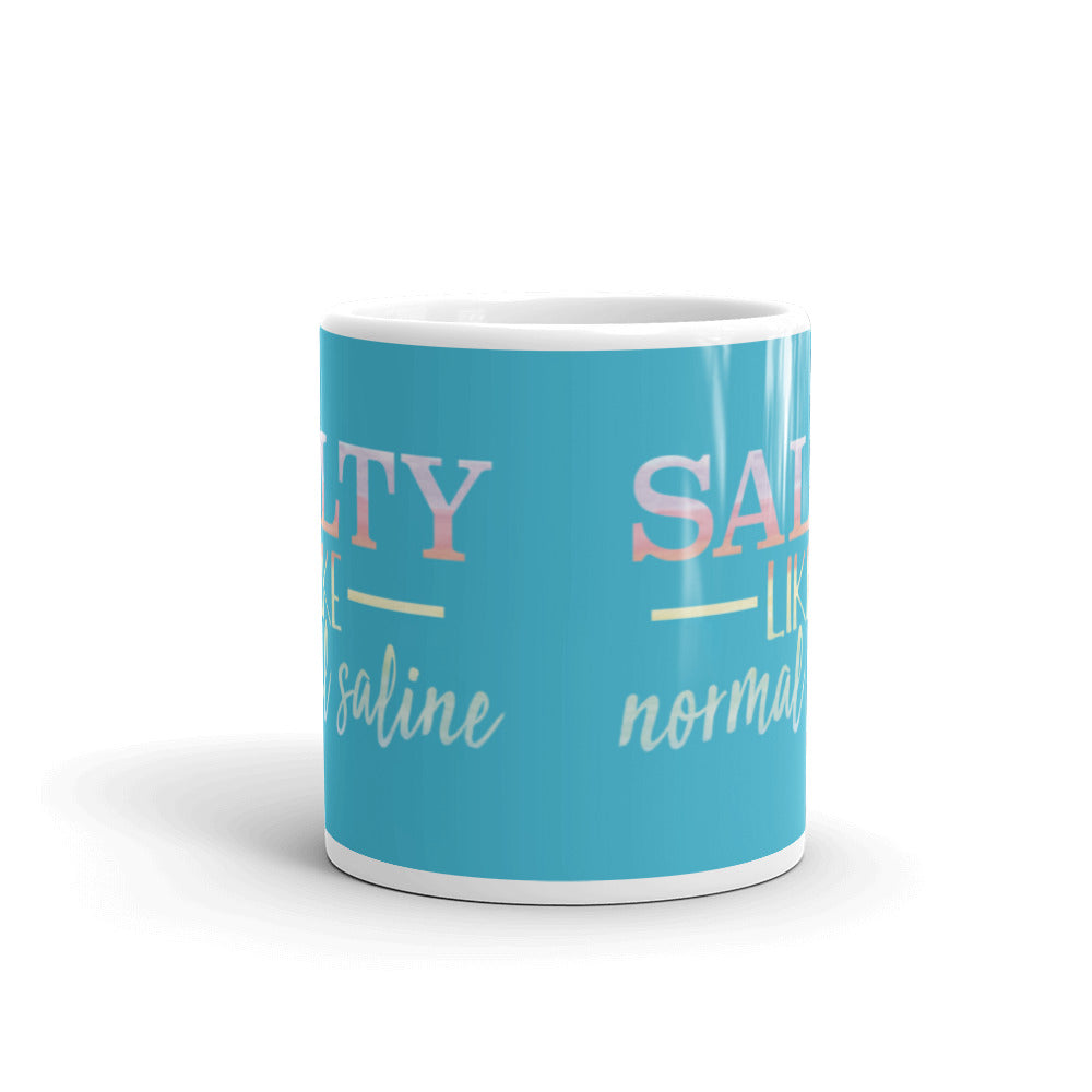 Mug: Salty like Normal Saline