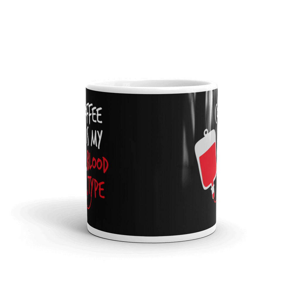 Mug: Coffee is My Blood Type