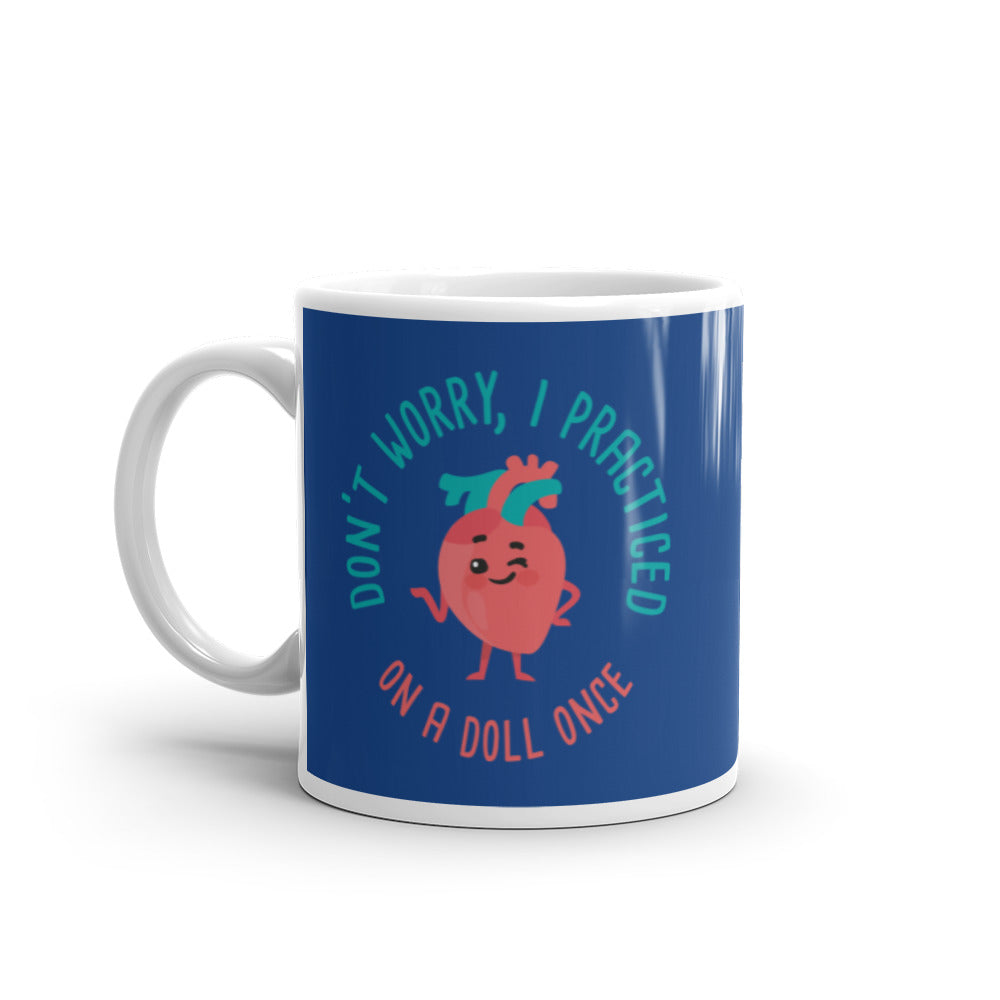 Mug: Don't Worry, I practiced on a Doll Once
