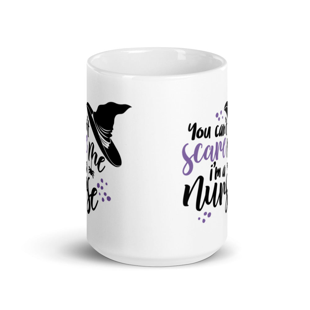 Mug: You Can't Scare Me, I'm a Nurse!