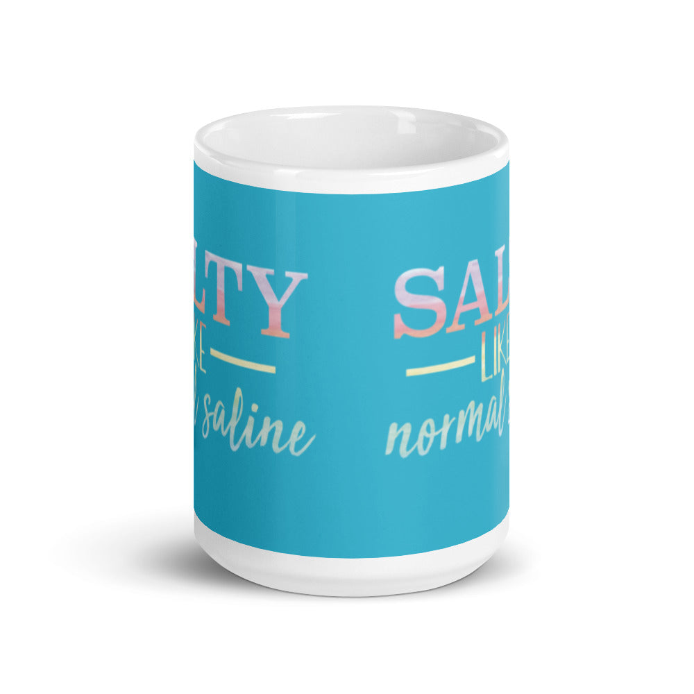 Mug: Salty like Normal Saline