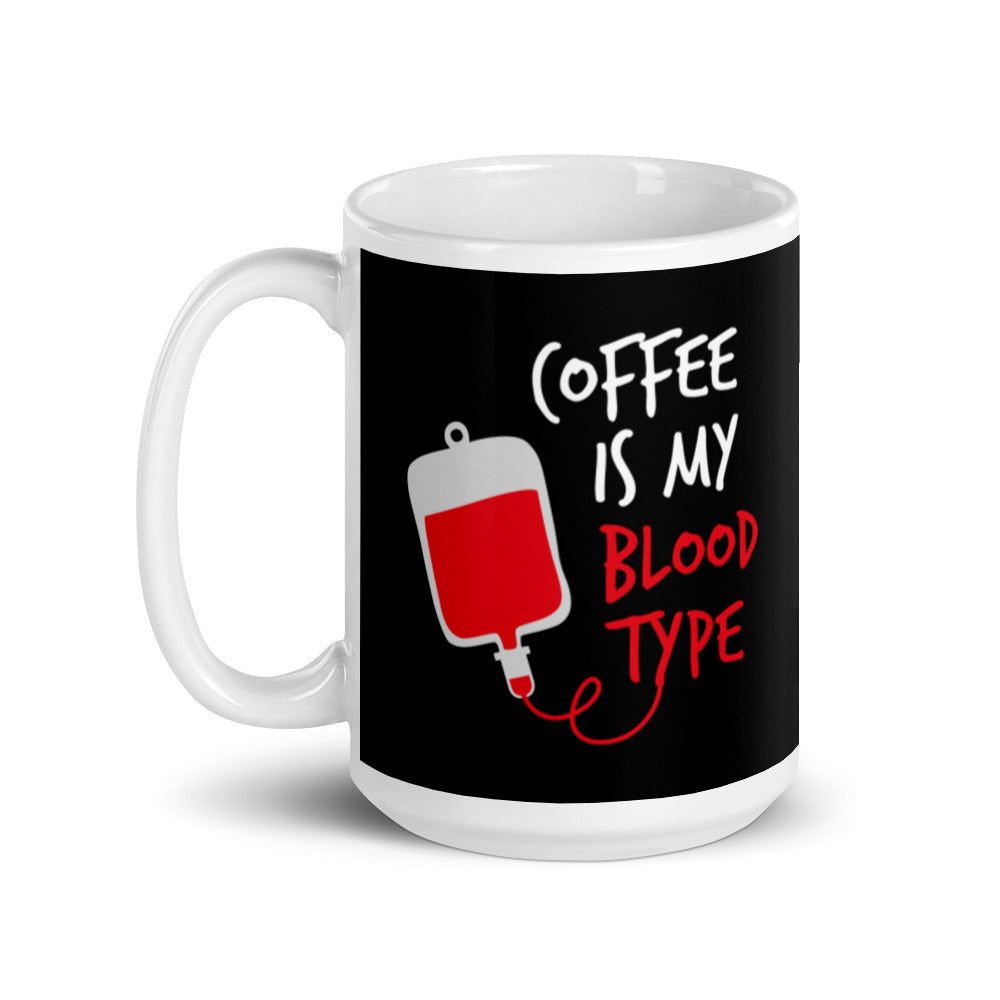 Mug: Coffee is My Blood Type