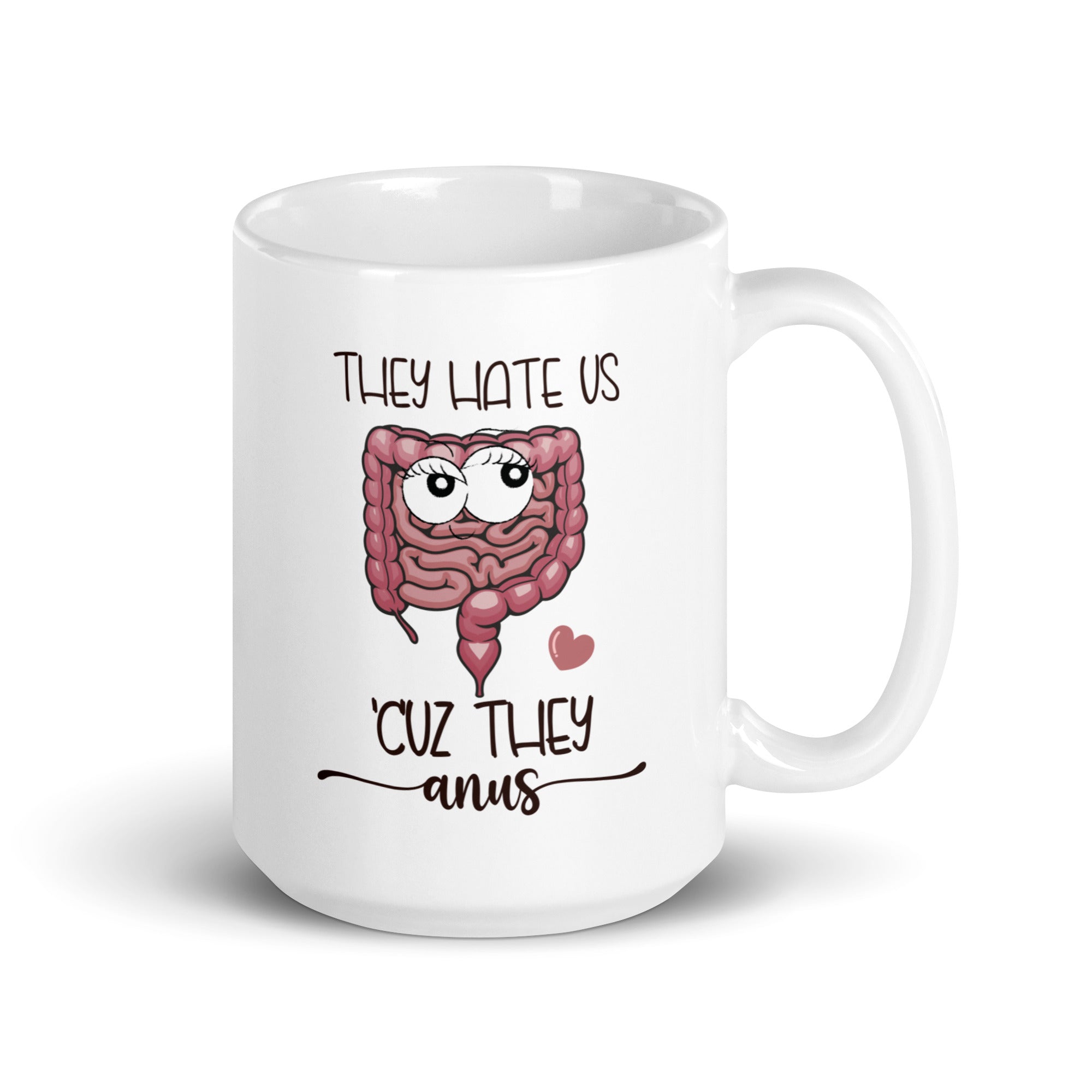 Mug: They hate us because they anus