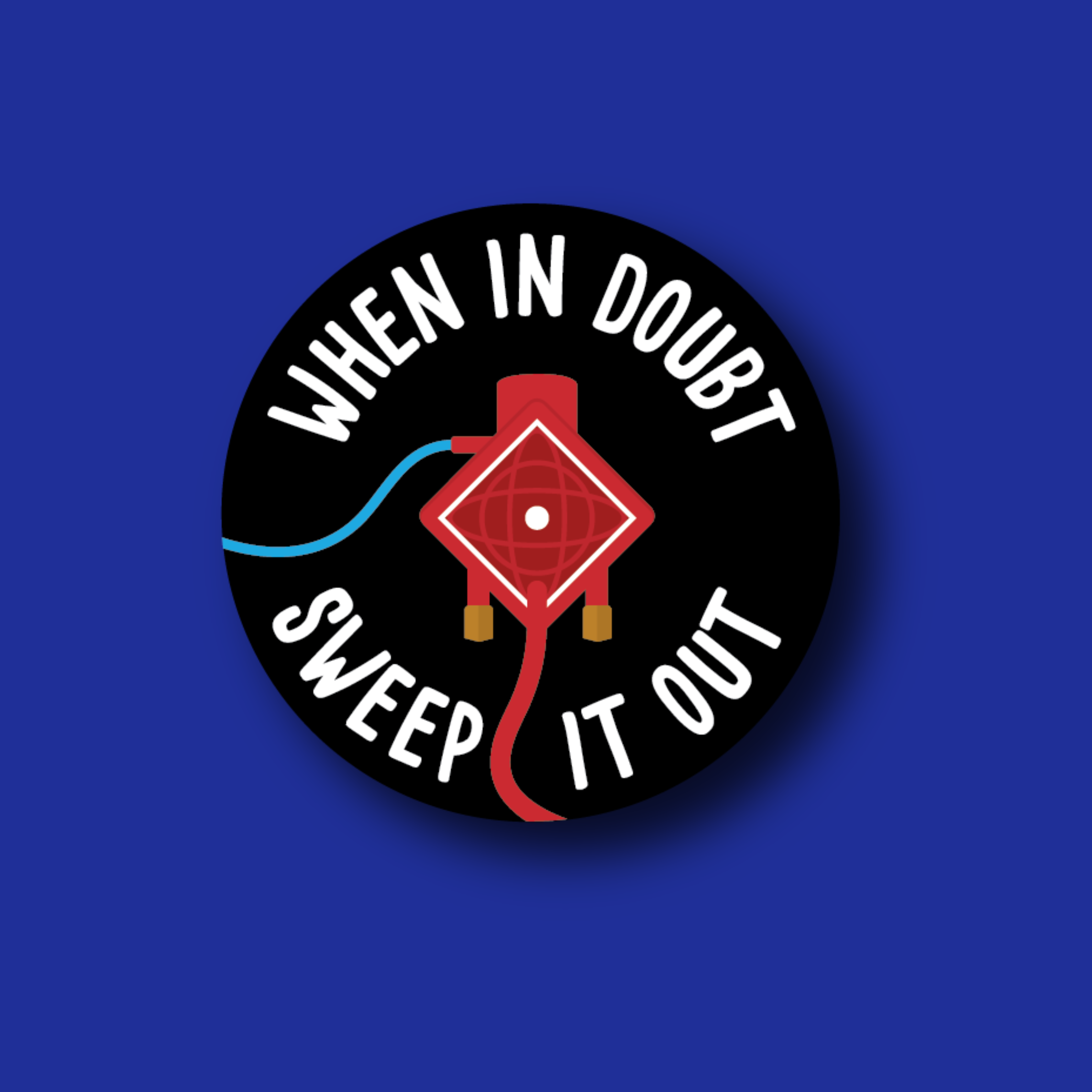 Acrylic Badge Topper: When in doubt, sweep it out - ECMO