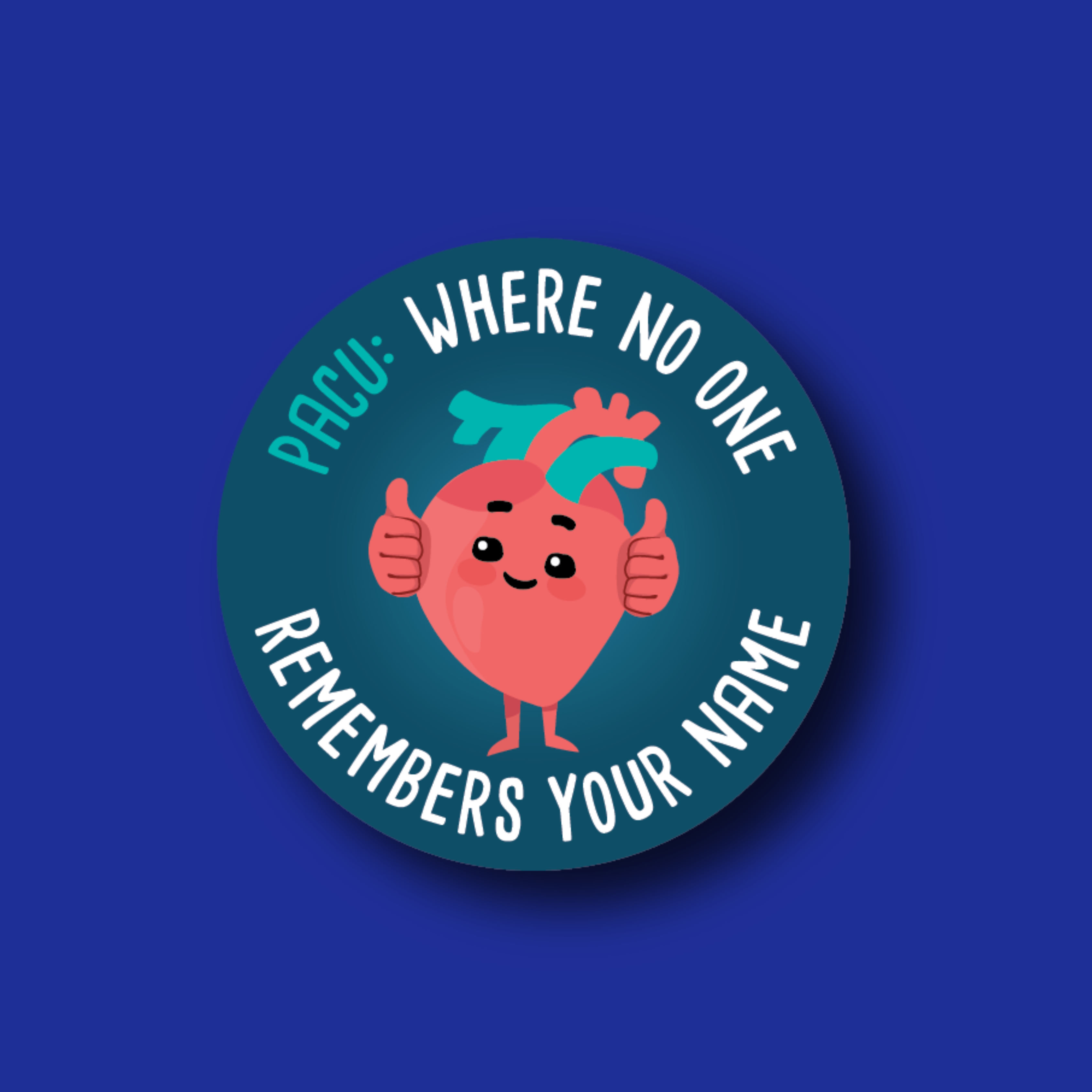 Badge Topper: PACU: Where no one remembers your name