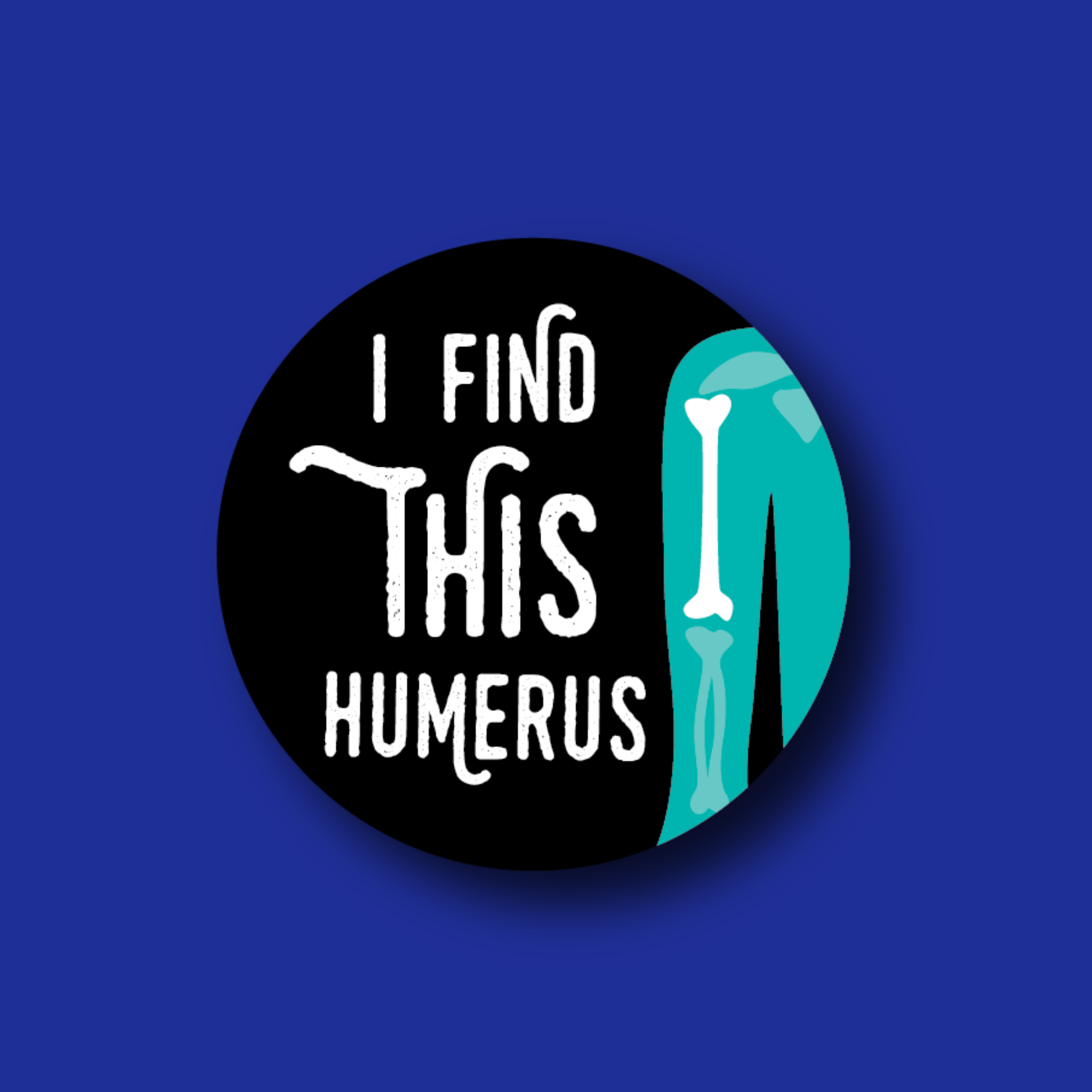 Badge Topper: I Find This Humerus