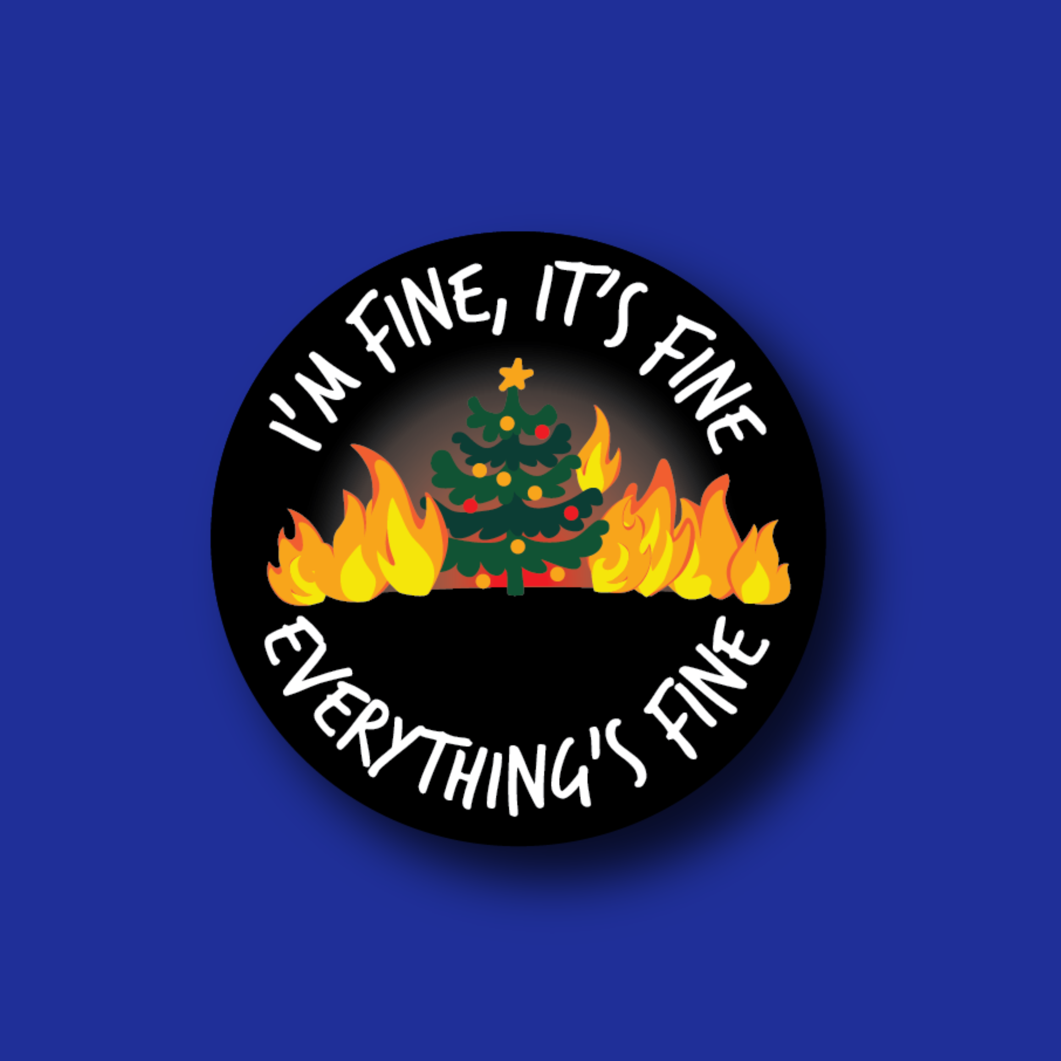Badge Topper: It's Fine, I'm Fine, Everything's Fine Tree Fire