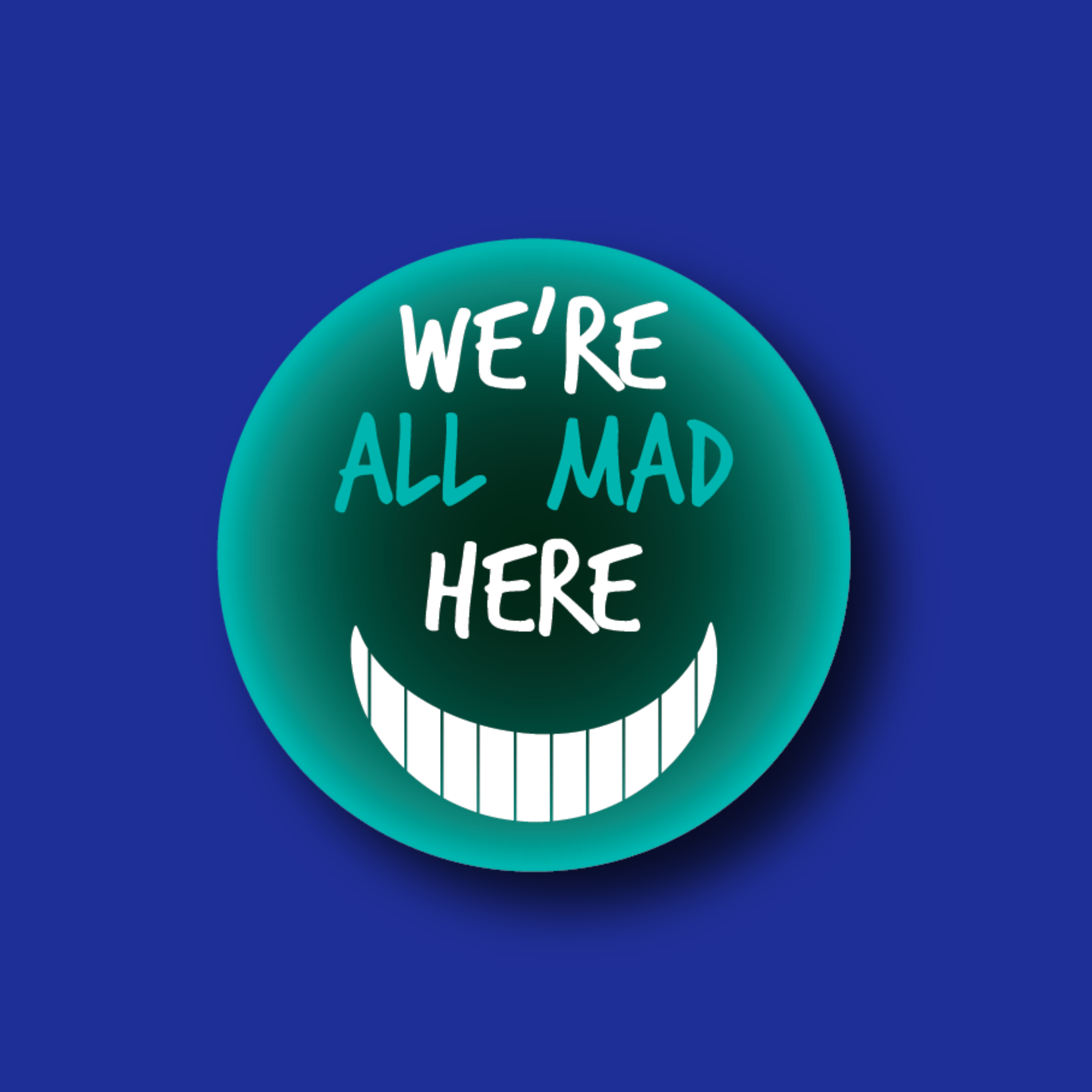 Badge Topper: We're All Mad Here