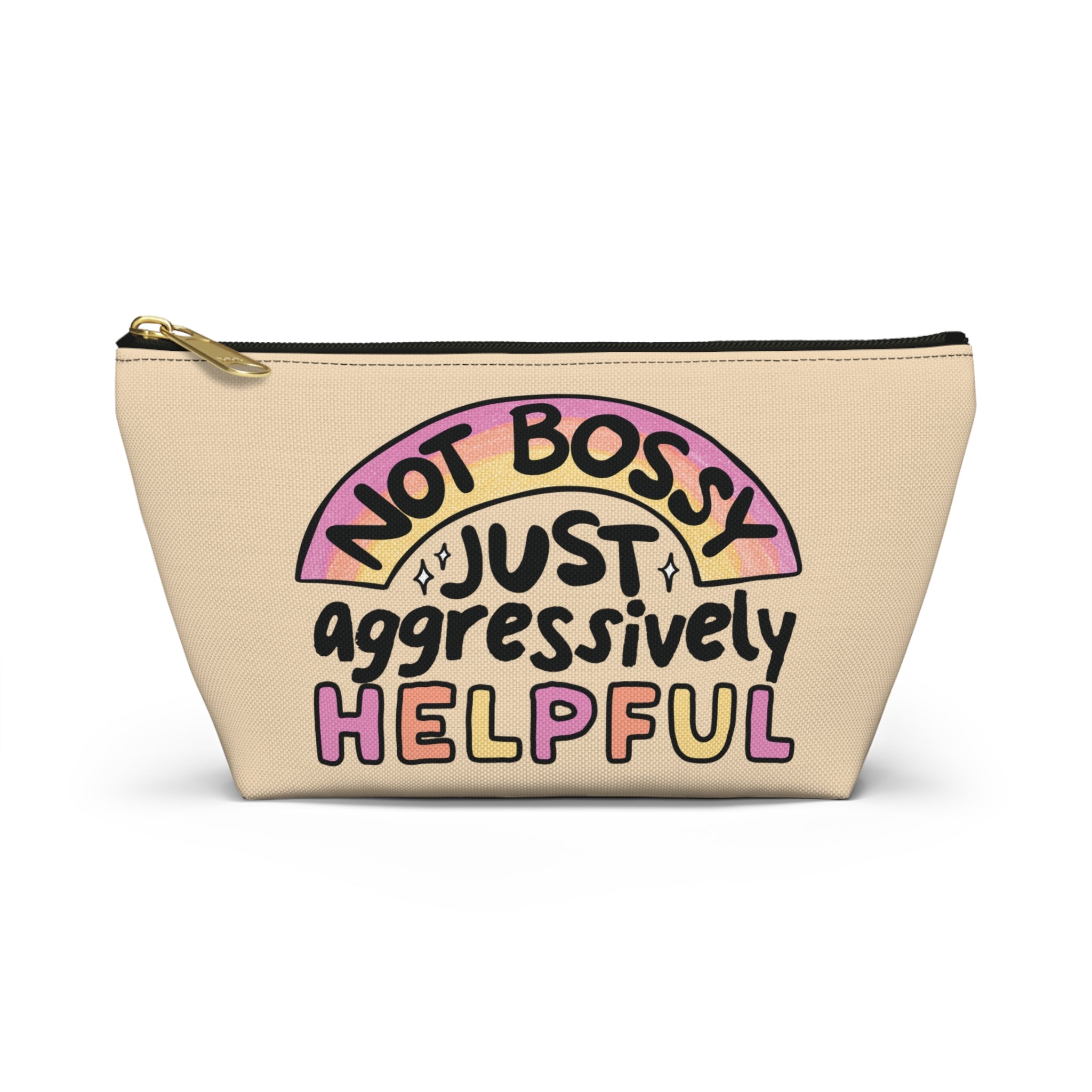 Pen Bag: Not bossy just aggressively helpful