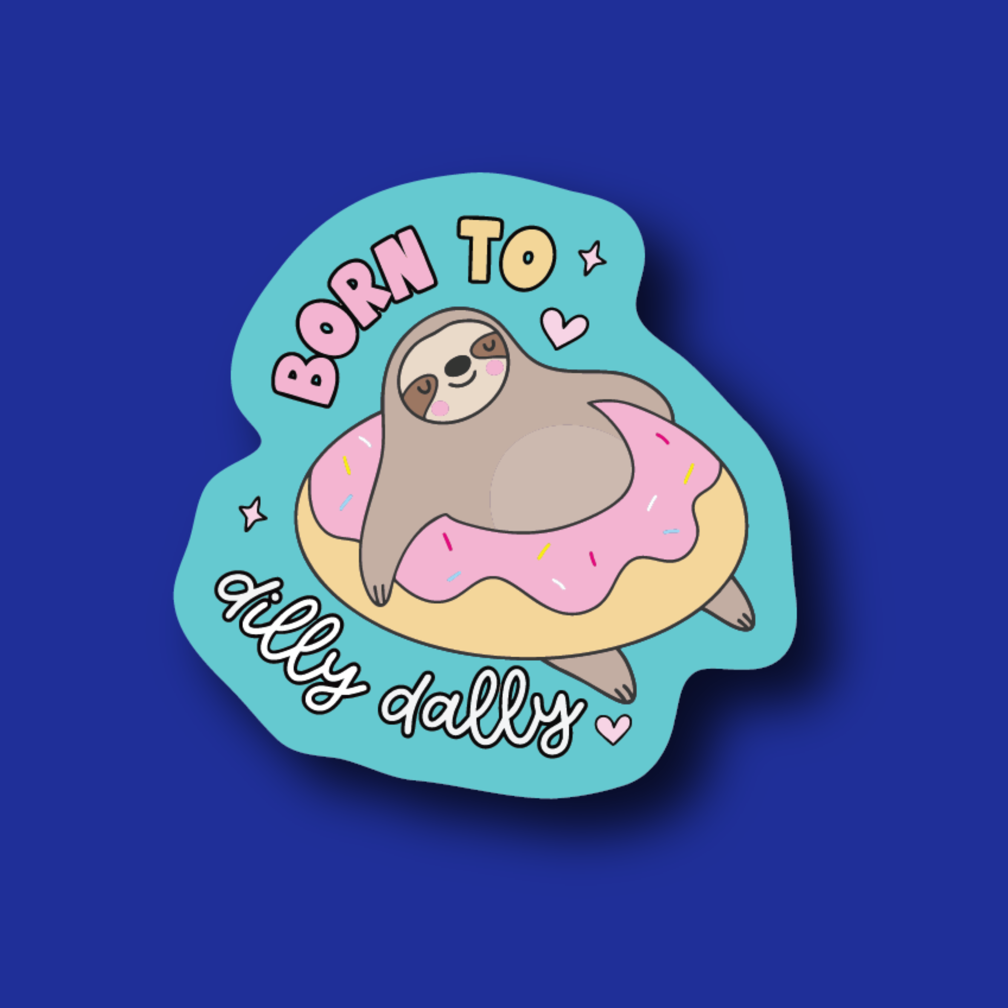 Badge Topper: Born to dilly dally sloth