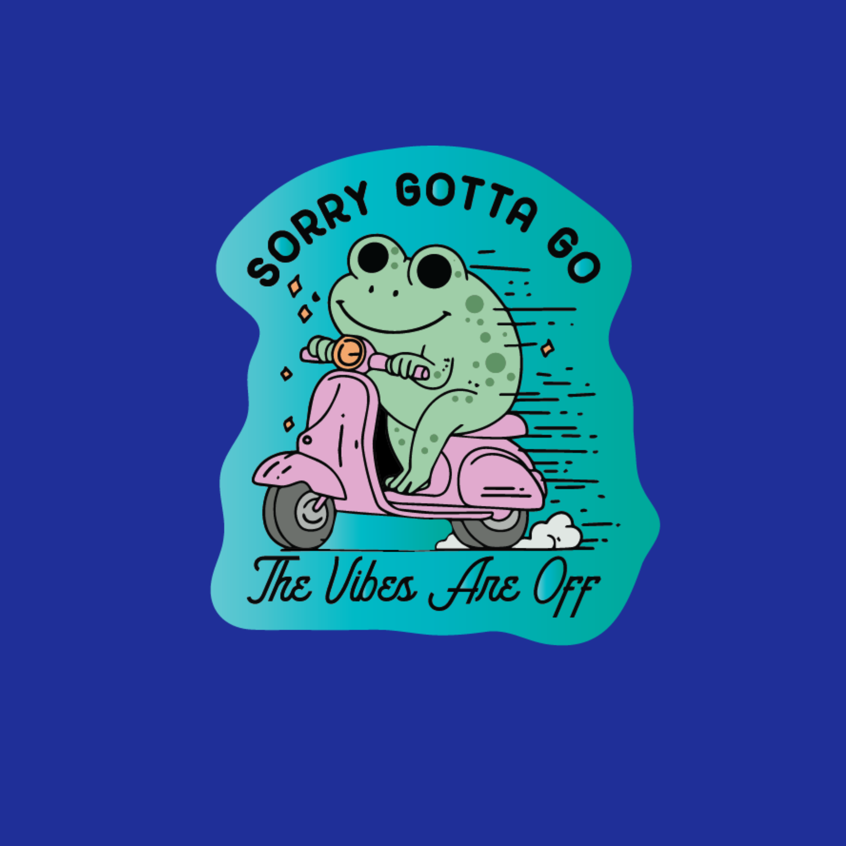 Badge Topper: Sorry gotta go, vibes are off