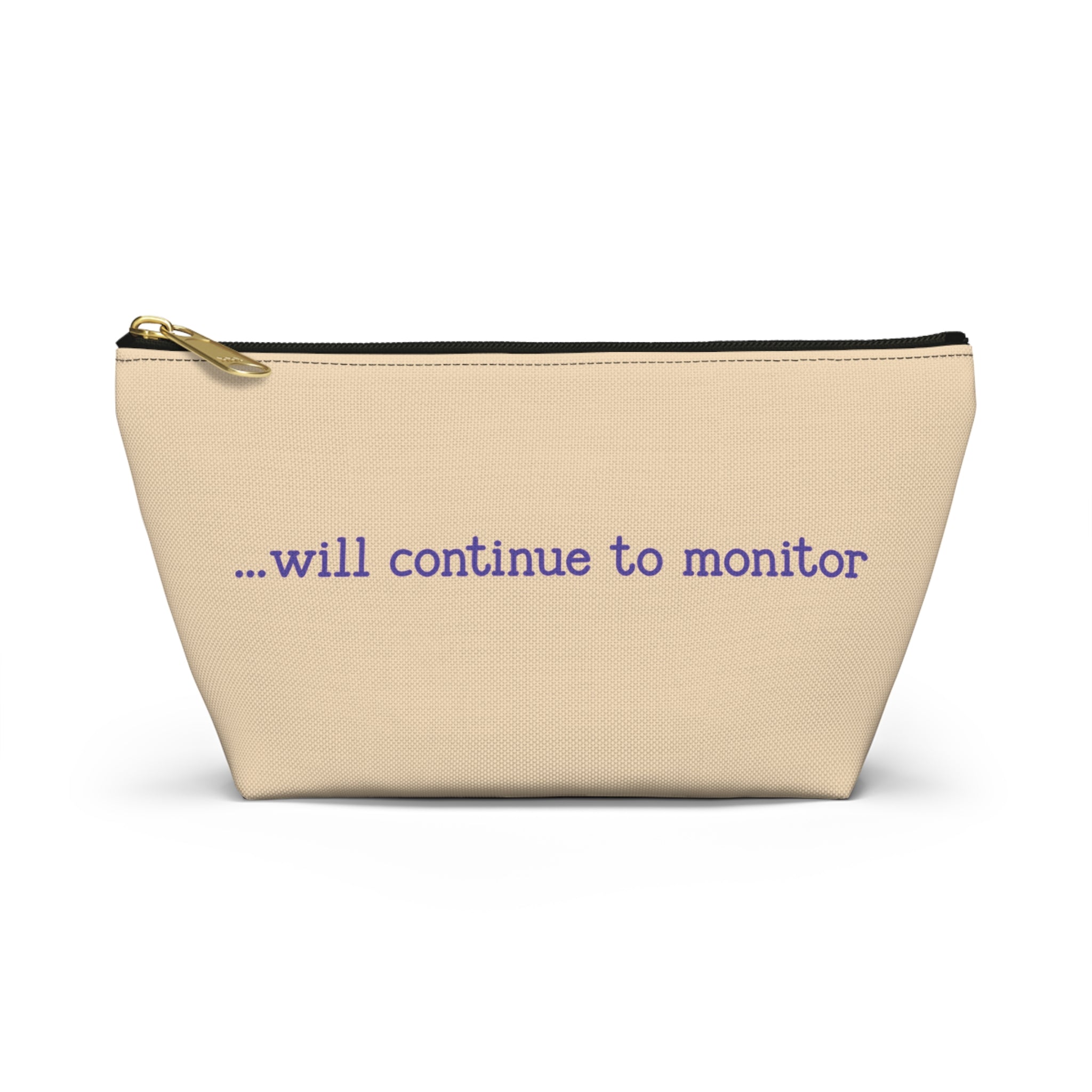 Pen Bag: ...will continue to monitor