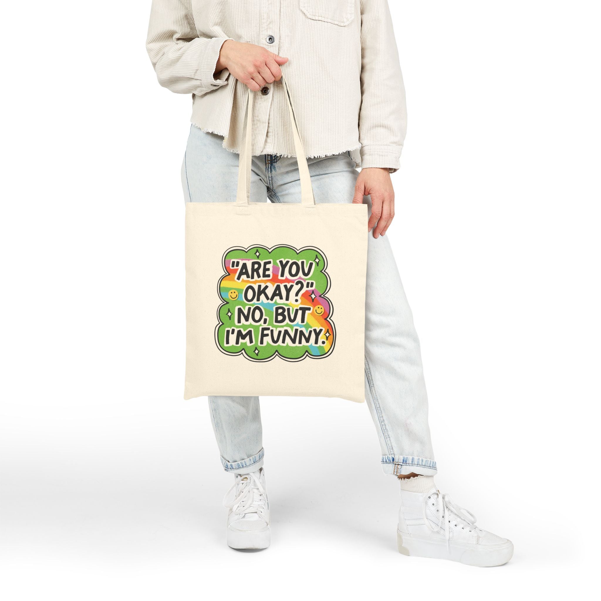Tote bag: Are you okay? No but I'm funny