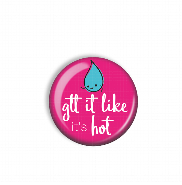 A pink button with a blue water droplet and the text "glt it like it's hot" on it.
