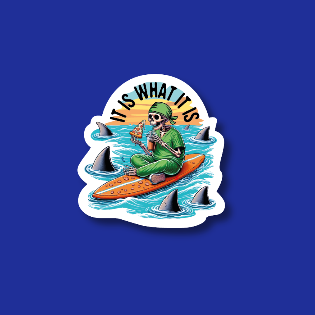 A sticker depicting a skeleton riding a surfboard on a wave, surrounded by sharks, with the text "IT IS WHAT IT IS" above the image.