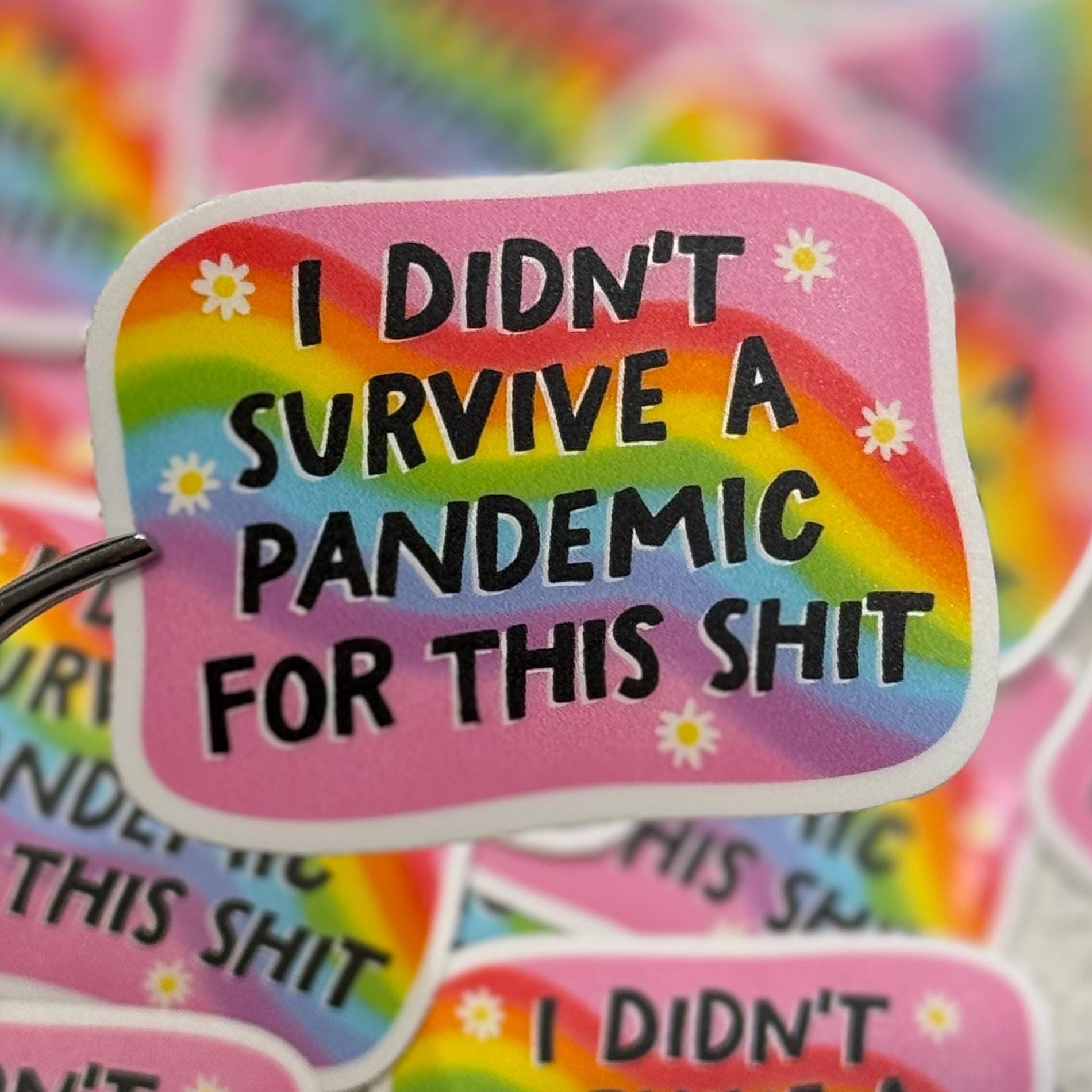 Sticker: I didn't survive the pandemic for this shit