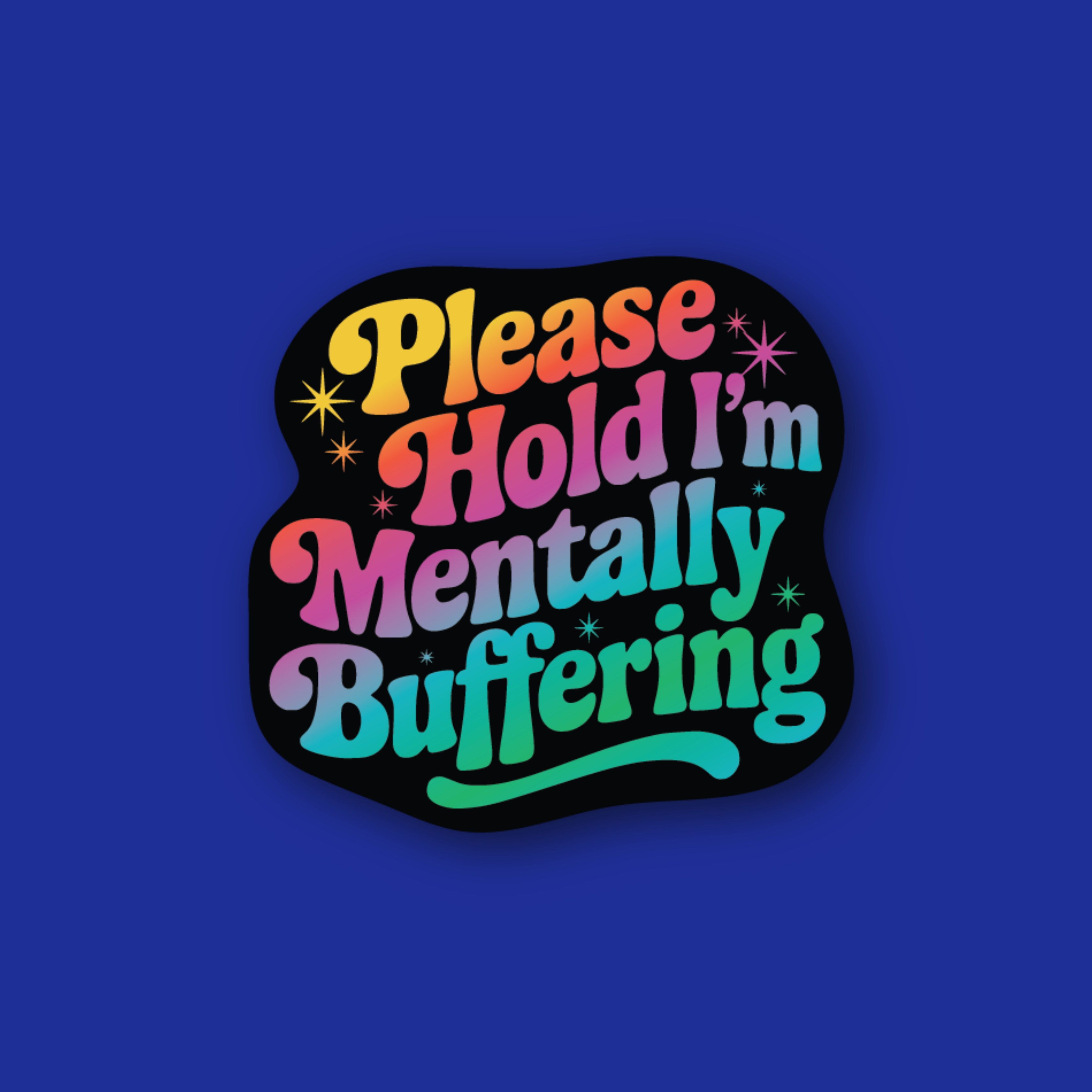Acrylic Badge Topper: Please hold I'm mentally buffering