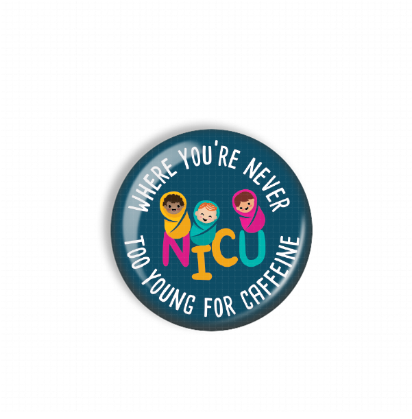 A blue button with a cartoon image of three children wrapped in blankets, surrounded by text that reads "Where you're never too young for caffeine".
