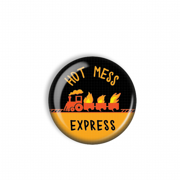 A black and yellow button with the text "HOT MESS EXPRESS" and an illustration of a train with flames on it.