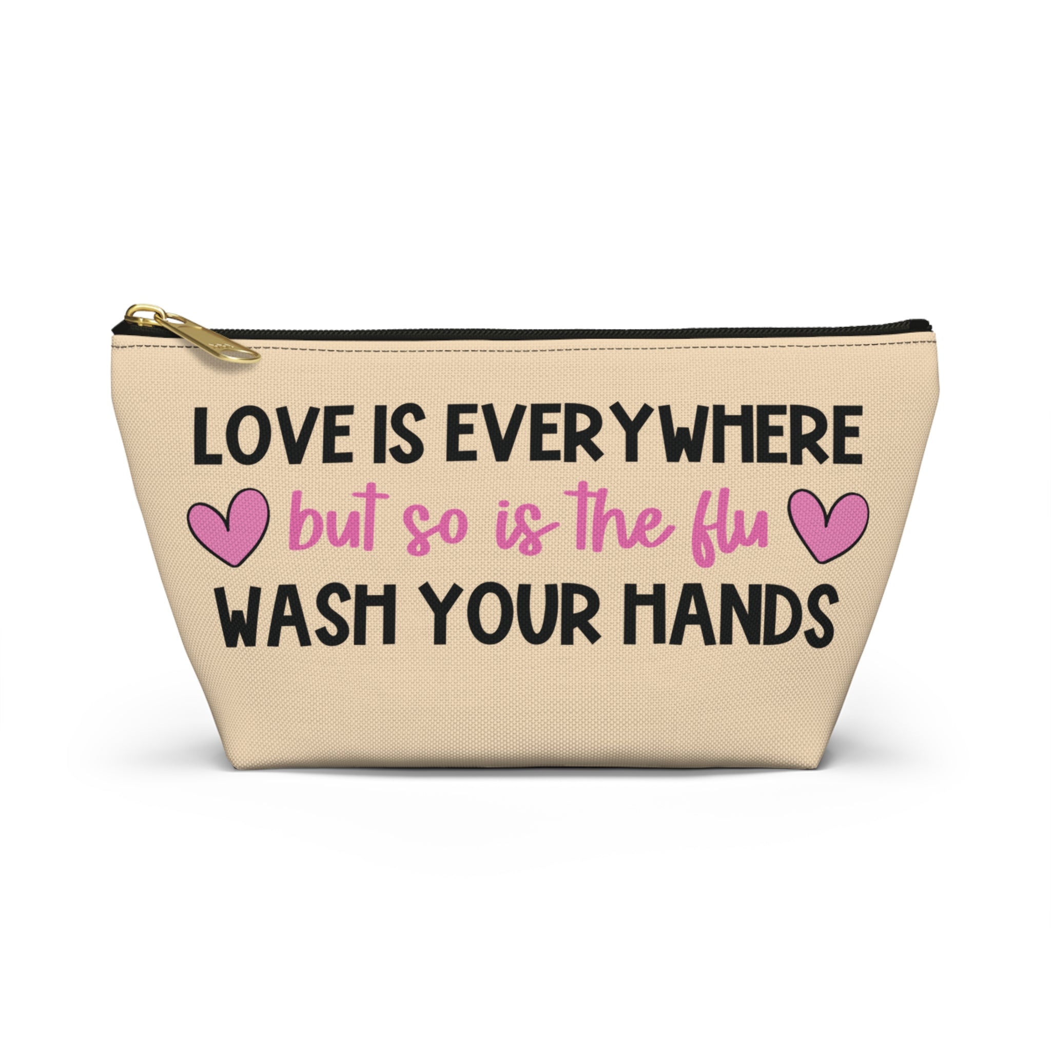 Pen Bag: Love is everywhere but so is the flu, wash your hands