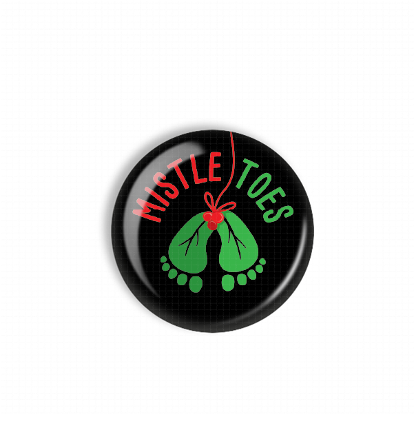 A black button with a red and green design featuring the text "Mistle Toes" and a pair of green leaves with a red heart in the center.
