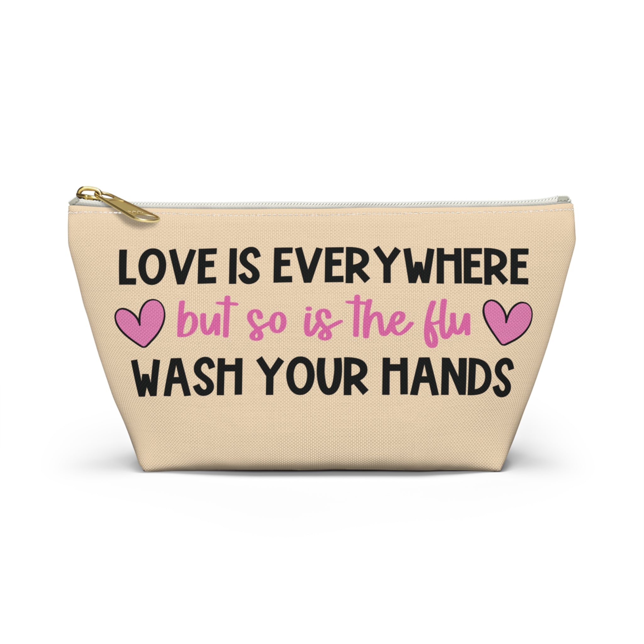 Pen Bag: Love is everywhere but so is the flu, wash your hands