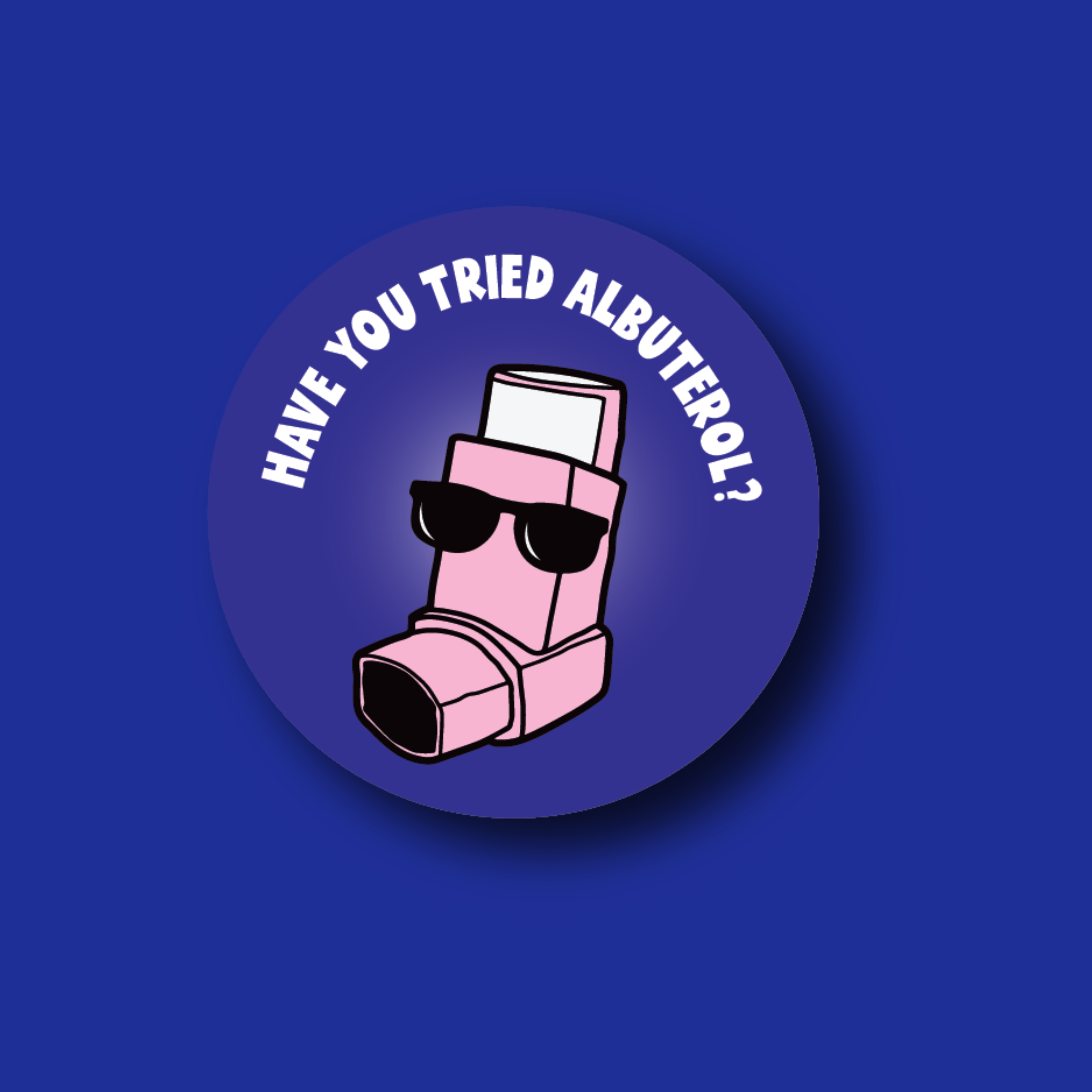 Badge Topper: Have you tried albuterol?