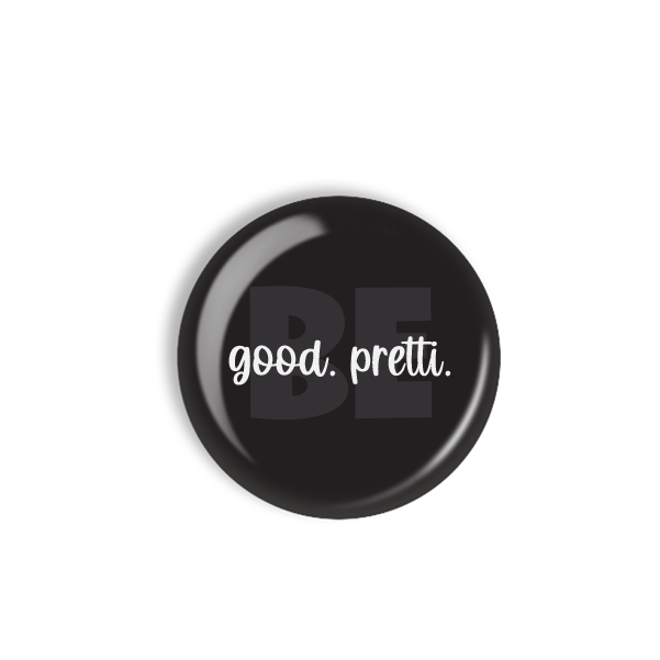 *PREORDER* Be Good. Be Pretti. Black