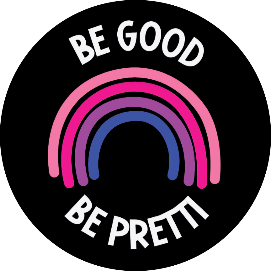 *STICKER PREORDER* Be Good. Be Pretti. Rainbow