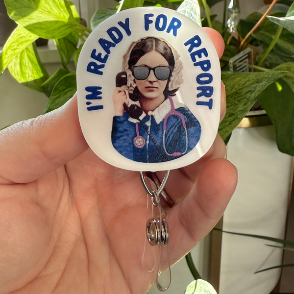 *Preorder - Ships by 5/15*  Badge Reel: I'm ready for report Flo