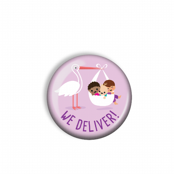 A pink button with a cartoon illustration of a stork holding a baby and the text "WE DELIVER!"