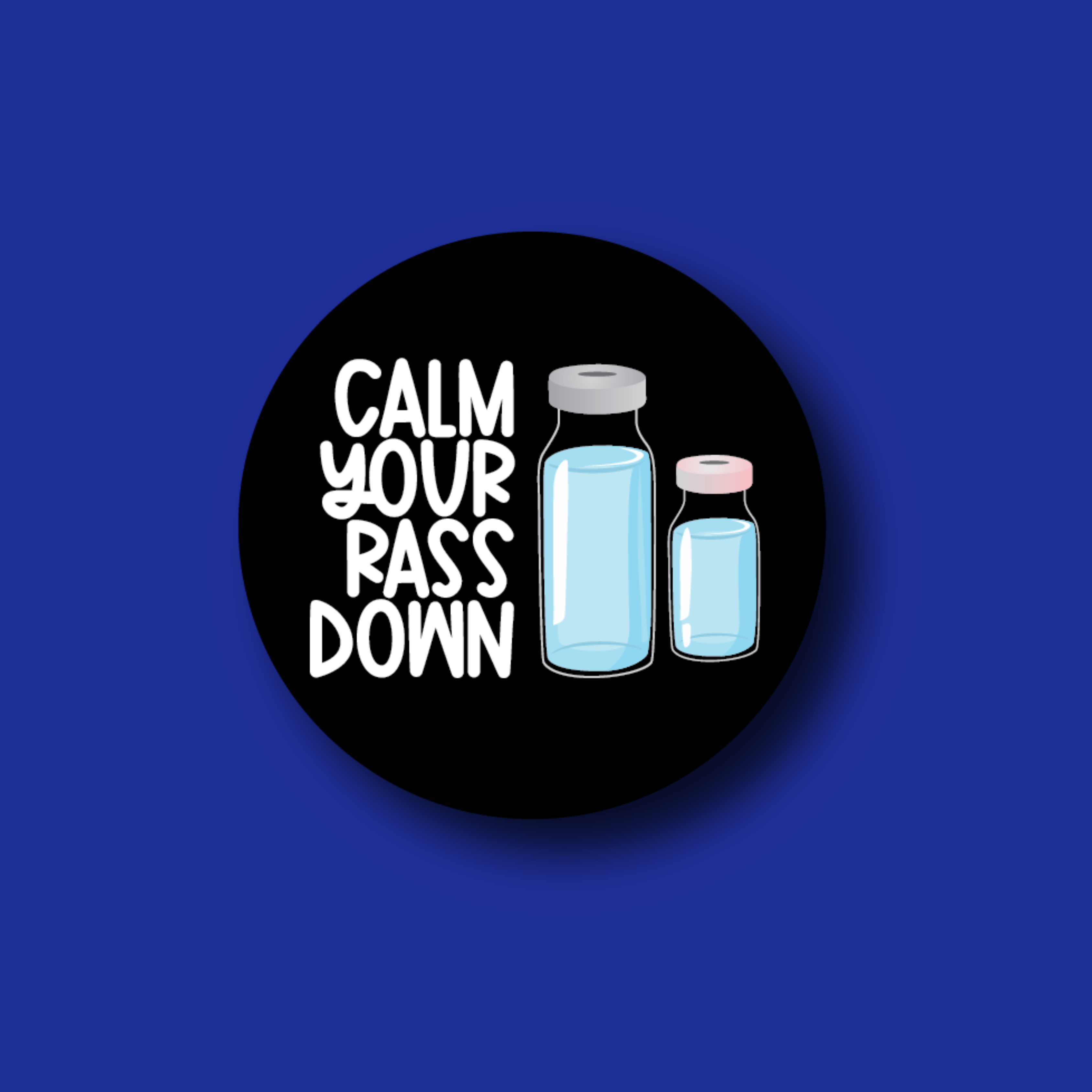 Acrylic Badge Topper: Calm your RASS down