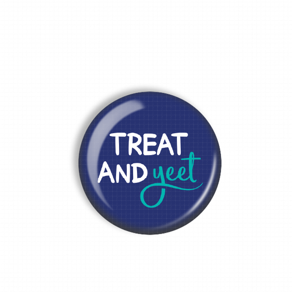 A blue button with the text "TREAT AND YEET" written on it.