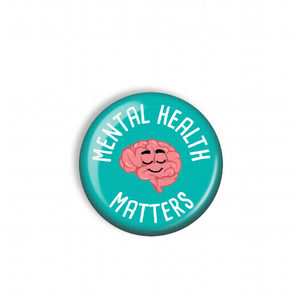 A turquoise button with a cartoon brain and the text "Mental Health Matters" printed on it.