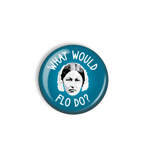 A blue button with a black and white image of a woman's face and the text "WHAT WOULD FLO DO?"