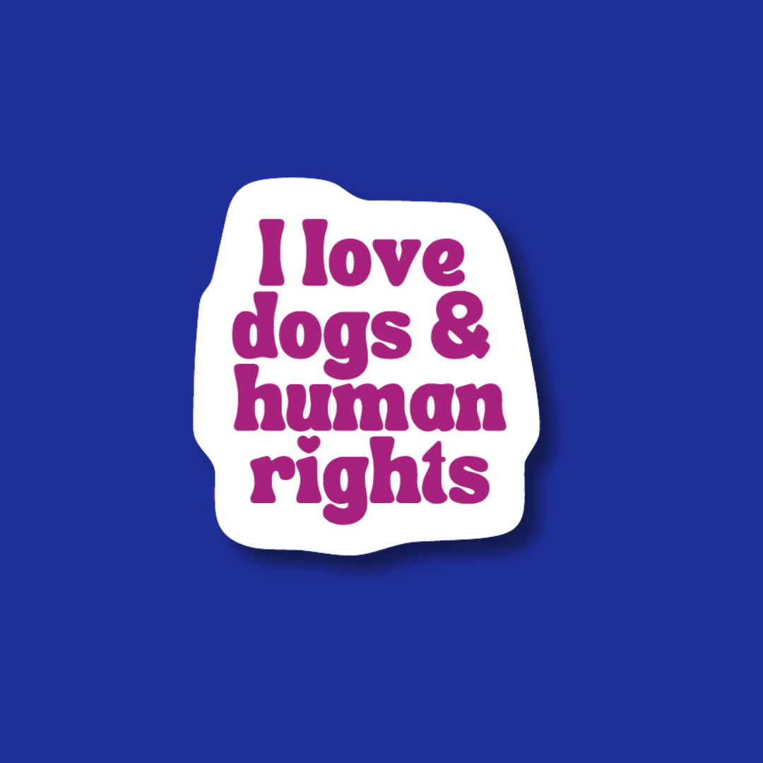 I love dogs & human rights
