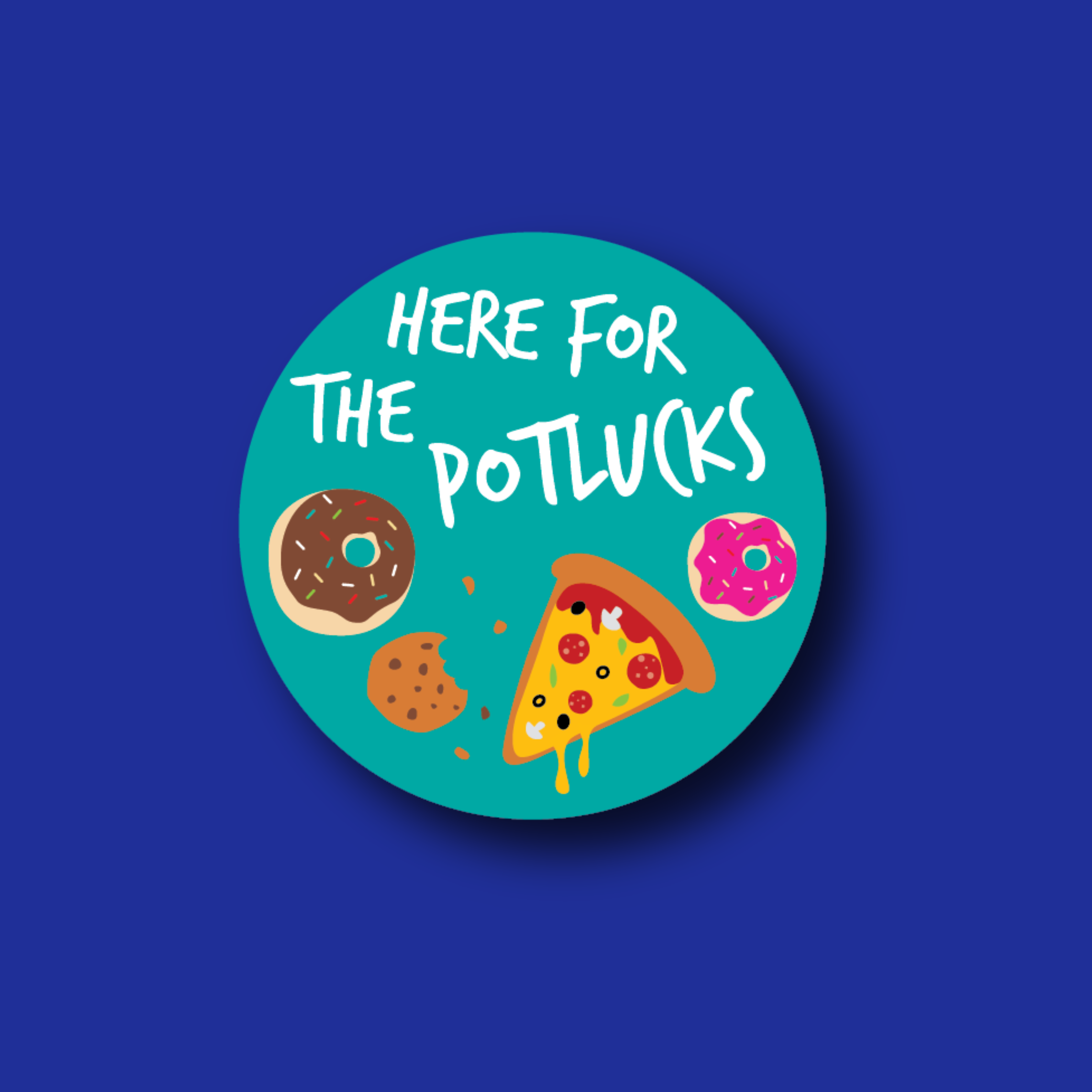 Acrylic Badge Topper: Here for the Potlucks