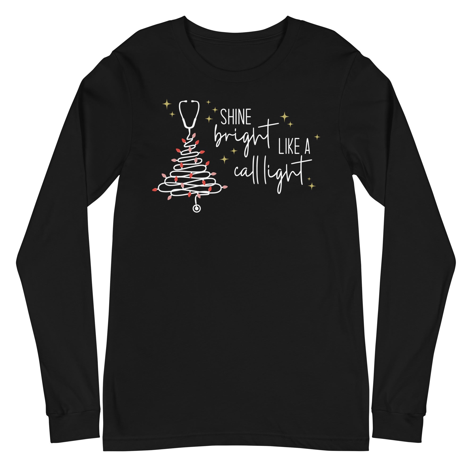 Shine Bright Like a Call Light - Long Sleeve